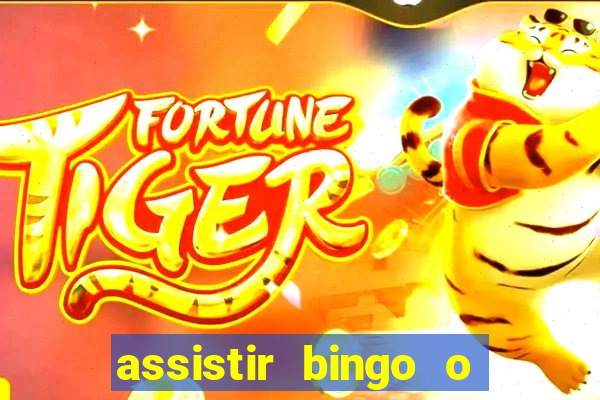 assistir bingo o rei das manhas filme completo dublado